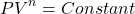 \[ PV^{n}=Constant \]